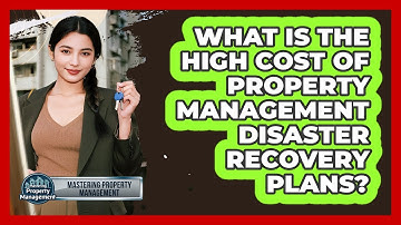 What Is The High Cost Of Property Management Disaster Recovery Plans?