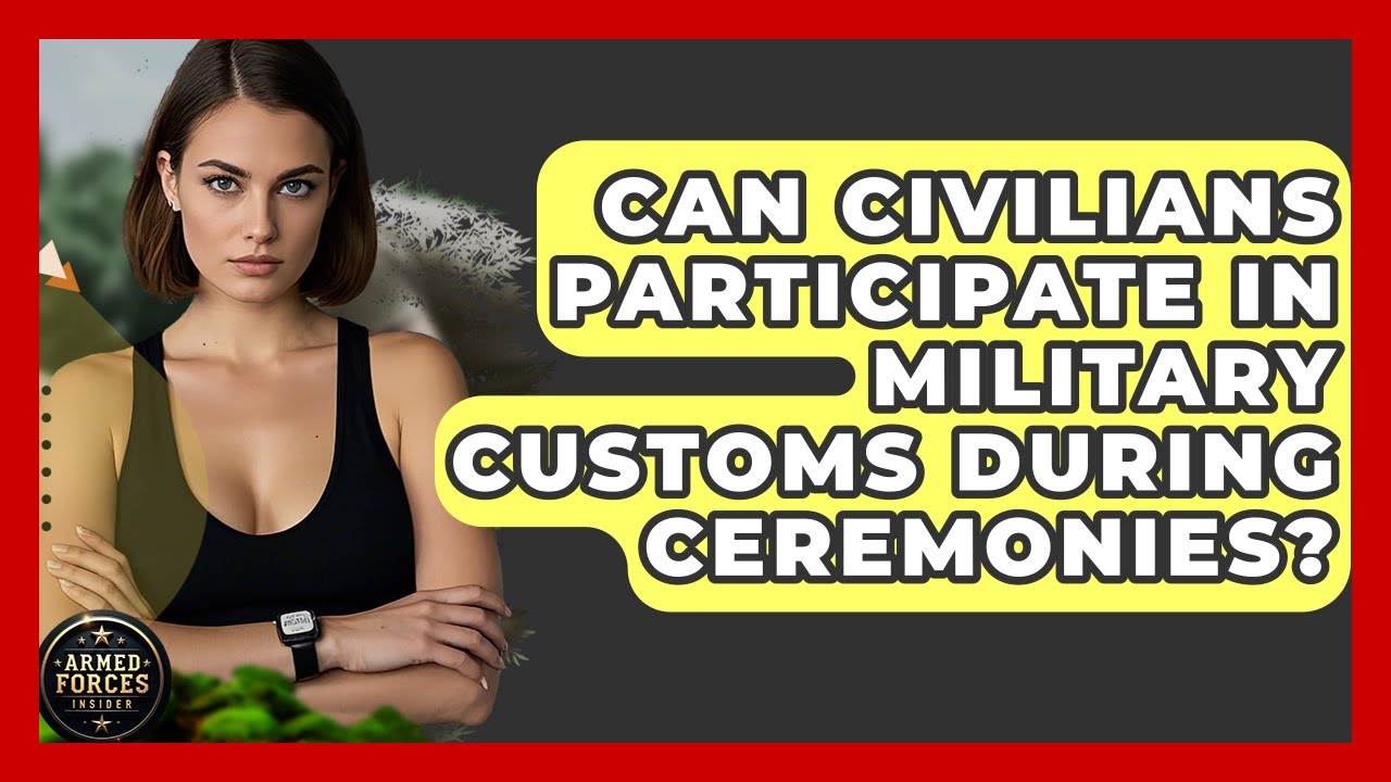 Can Civilians Participate in Military Customs During Ceremonies? - Armed Forces Insider