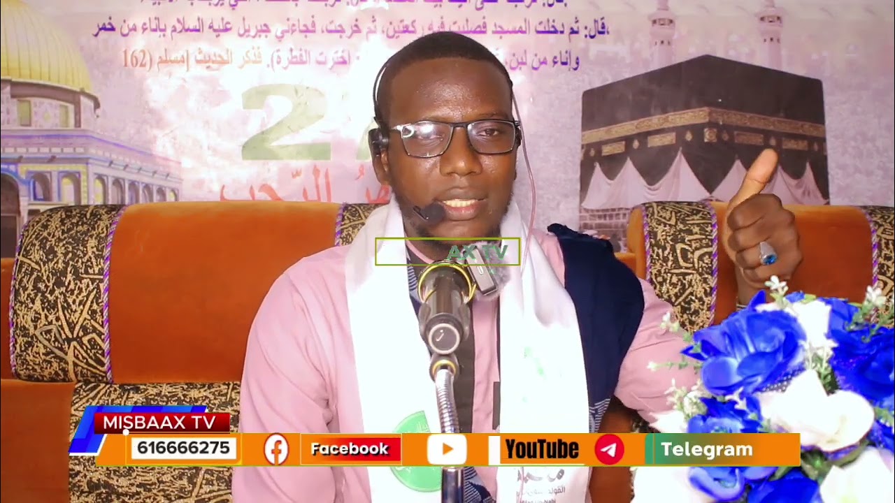 XAFLADDA = Al israa'u Wal Micraaj Masjidka Macruuf { Ceelasha biyaha }