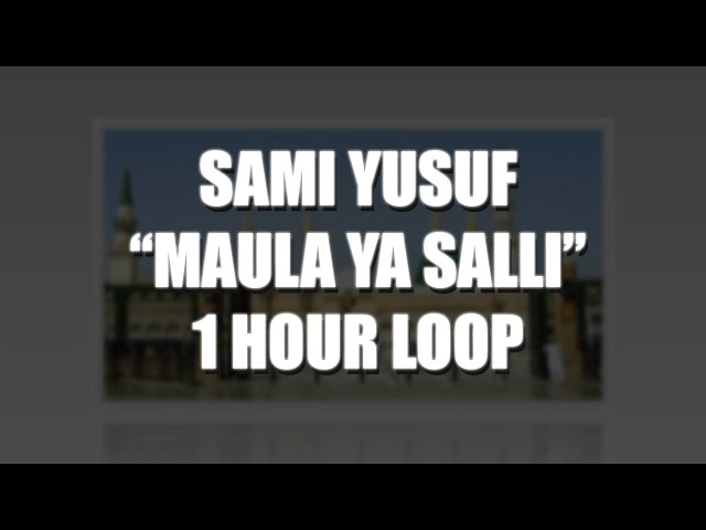 Sami Yusuf Qasida Burda Shareef - Maula Ya Salli | 1 HOUR LOOP class=
