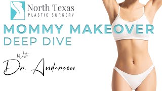 Mommy Makeover Deep Dive with Dr. Anderson