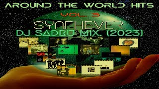 Dj Sadru - Future Synth - Synthever - Around The World Hits vol. 3. MIX (2023)