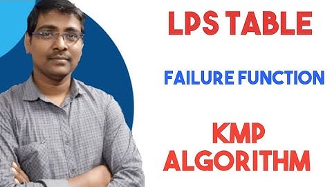 LPS TABLE || FAILURE FUNCTION || PREFIX TABLE || KMP ALGORITHM || PATTERN MATCHING