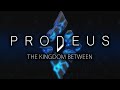 PRODEUS - THE KINGDOM BETWEEN | Trav Guy