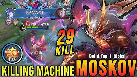 29 Kills + SAVAGE!! Killing Machine Moskov MVP 16.0 Points!! - Build Top 1 Global Moskov ~ MLBB