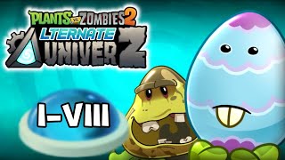 Plants vs. Zombies 2: Alternate UniverZ: Eggurt's Glorious Glimpse I-VIII