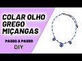 Como Fazer Colar de Miçangas Olho Grego