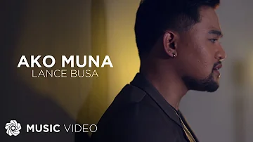 Ako Muna - Lance Busa (Music Video)