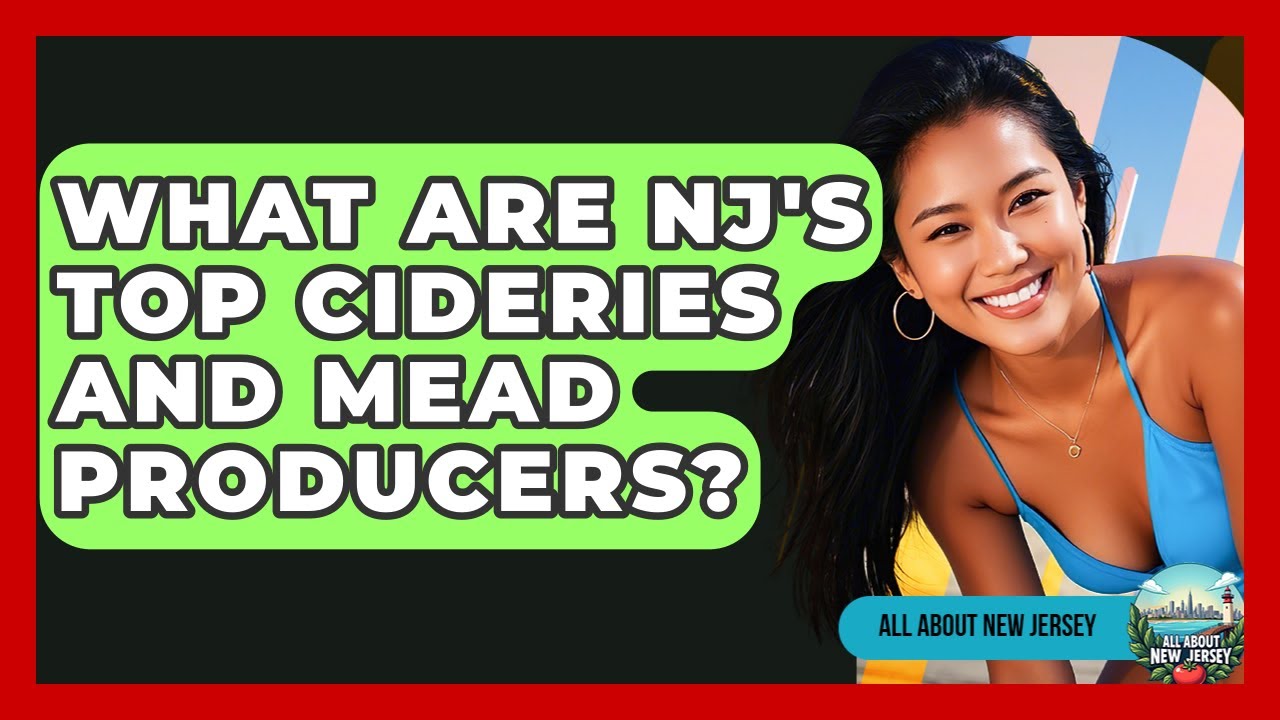 What Are NJ's Top Cideries And Mead Producers? - All About New Jersey
