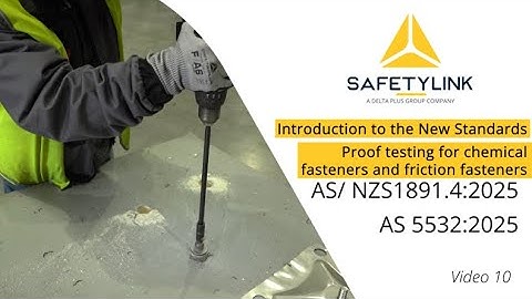 AS/NZS 1891.4:2025 & AS 5532:2025 – Proof Testing for Chemical & Friction Fasteners | SafetyLink