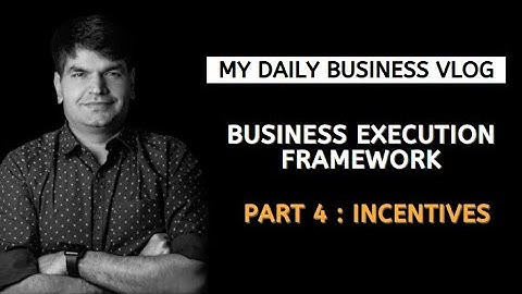 Daily Business Vlogs -Business Execution Framework - Part 4 : Incentives | #SumitAgarwal