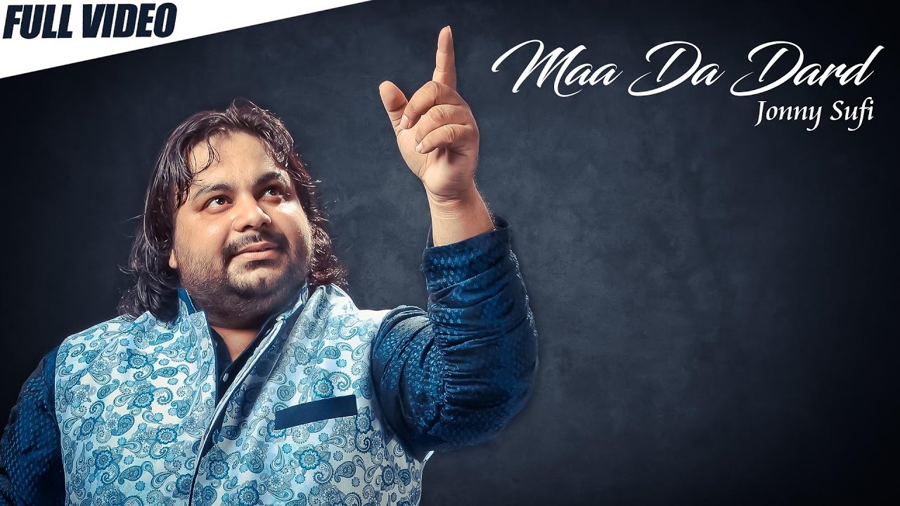 New Punjabi Songs 2016  Maa Da Dard  Official Video Hd  Jonny Sufi  Latest Punjabi Songs