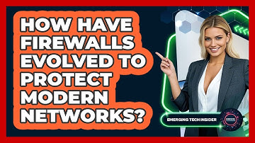 How Have Firewalls Evolved To Protect Modern Networks? - Emerging Tech Insider