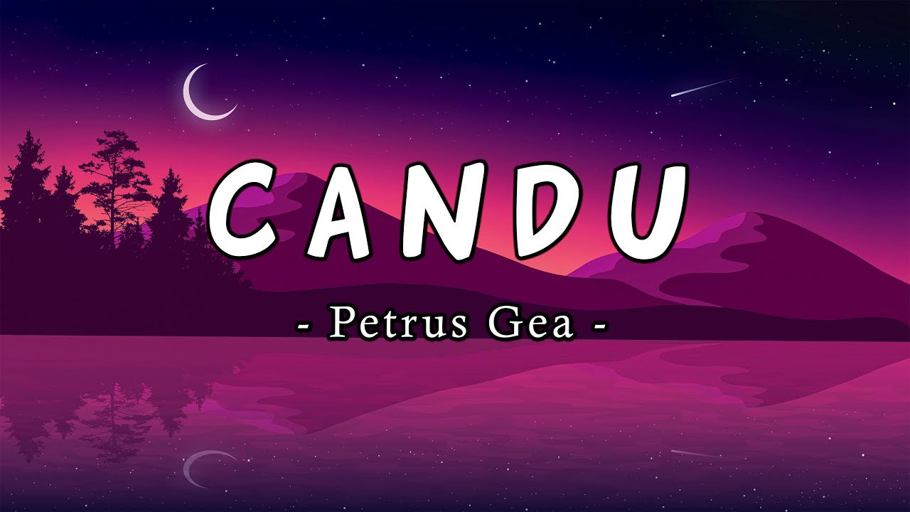Candu Petrus Gea Lirik YouTube candu-petrus-gea-lirik-youtube