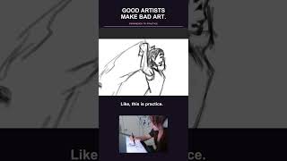 Good artists still make bad art
