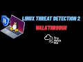 Linux Threat Detection 2 | TryHackMe Blue Team Walkthrough