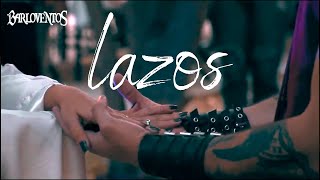 Barloventos | Lazos (Video Clip Oficial)