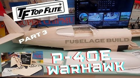 Top Flite P40E Warhawk Part 3 Fuselage build 122721