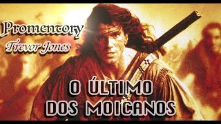 Video thumbnail of "♪Promentory ♫ Trevor Jones (Tema do filme O Último dos Moicanos) 1992"