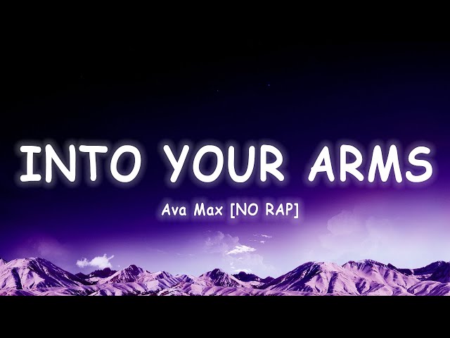 Ava Max - Into Your Arms (NO RAP) [Lyrics/Vietsub] ~ TikTok Hits ~ class=