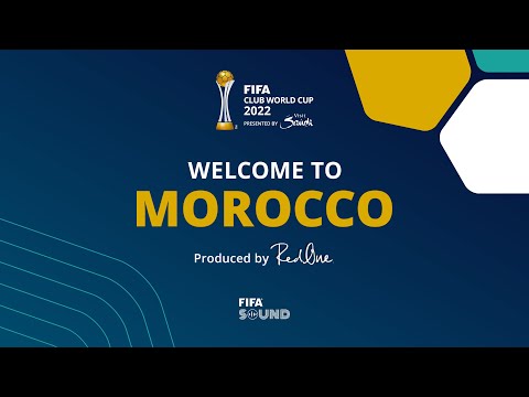 Welcome to Morocco – Official Song of the FIFA Club World Cup 2022™