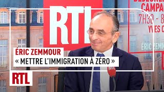 Éric Zemmour : "Je veux mettre l'immigration à zéro"