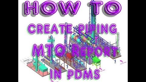 How to create piping MTO Report in pdms