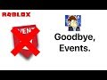 Goodbye roblox events  no more roblox events