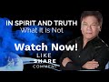 Ed lapiz  in spirit and truth what it is not  pastor ed lapiz official youtube channel 2024