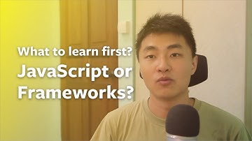 Which should you learn? JavaScript or Frameworks?