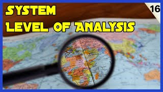 How to Analyze International Politics (System Level of Analysis)