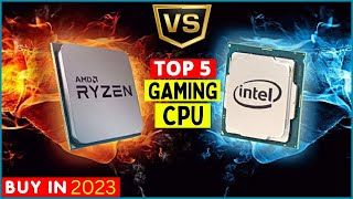 (Intel VS AMD): Top 5 Best CPU For Gaming Buy in 2023 | Best Gaming Processor of 2023