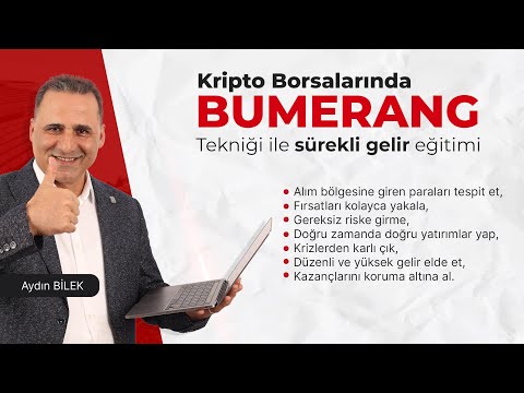 Bumerang Tekniği ile Kripto Para Borsalarında Sürekli Gelir Eğitimi - Ders 1 / Aydın Bilek