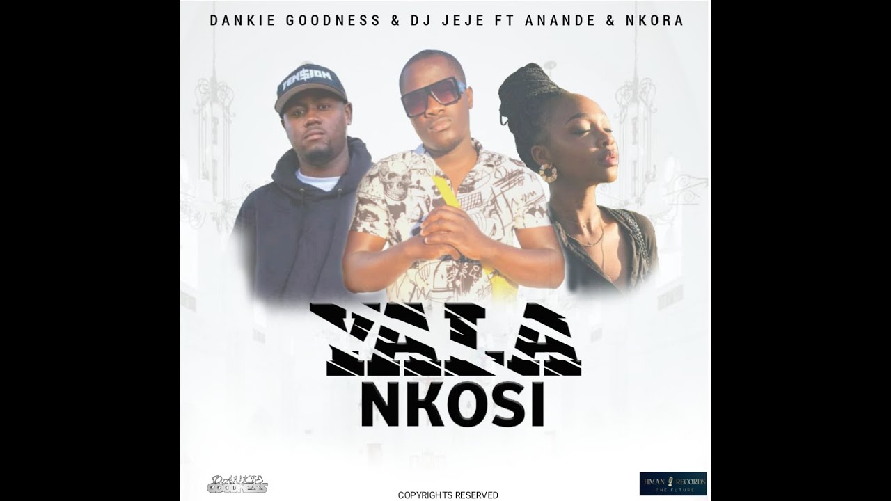 Dankie Goodness Jeje feat Anande and Nkora   Yala Nkosi Official Lyrics video