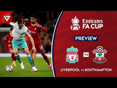 🔴 LIVERPOOL vs SOUTHAMPTON - FA Cup 2023/24 Fifth Round Preview✅️ Highlights❎️