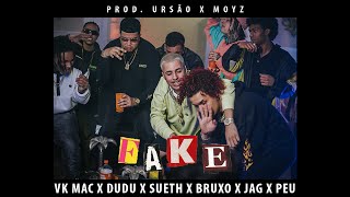 Vk Mac - FAKE part. Dudu, Sueth, Bruxo, Jag e Peu (prod. Ursao e Moyz)