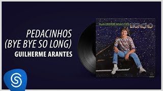 Guilherme Arantes - Pedacinhos (Bye Bye So Long) (Álbum "Ligação") [Áudio Oficial] chords