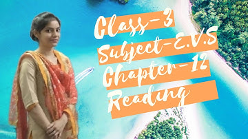 Class-3 Subject-E.V.S Chapter-12 Reading