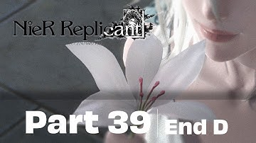 NieR Replicant Gameplay Walkthrough Part 39 Ending D [ Adventure Action RPG PC Game Steam FULL HD ]