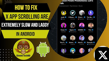 How to Fix X App Scrolling are Extremely Slow and Laggy in Android After New Updates