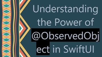 Understanding the Power of @ObservedObject in SwiftUI