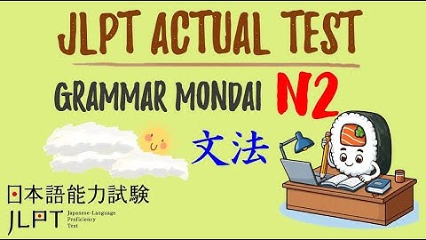 JLPT N2 Grammar Test with Answers | Actual JLPT Grammar Test | Sushi Japanese