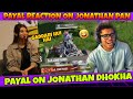 Payal Reaction Jonathan Gaddari😂 | Jonathan Pan Payal | Jonathan Chicken