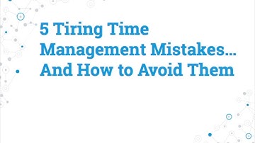 5 Time Management Mistakes Students Make   And How to Avoid Them