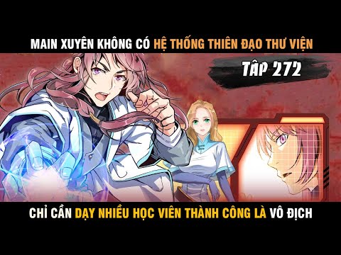 Review truyện tranh Main Xuyên Không Có Hệ Thống Thiên Đạo Thư Viện Cực Bá Tập 272 2023 Mới