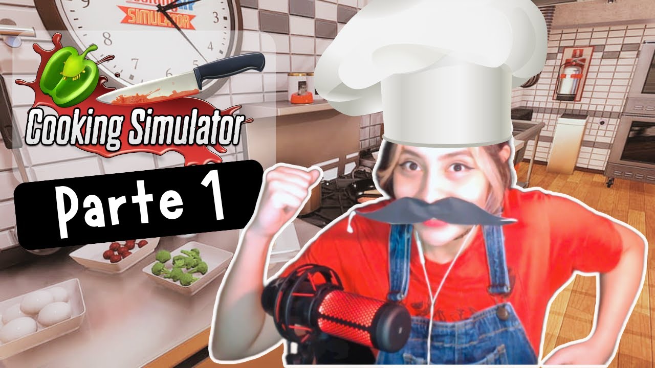 APRENDIZ DE COCINA Cooking Simulator Parte 1 YouTube