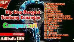 Tembang Campursari Versi HipHop Dangdut | Album Kenangan Hip Hop Dangdut Indonesia  - Durasi: 1:01:14. 