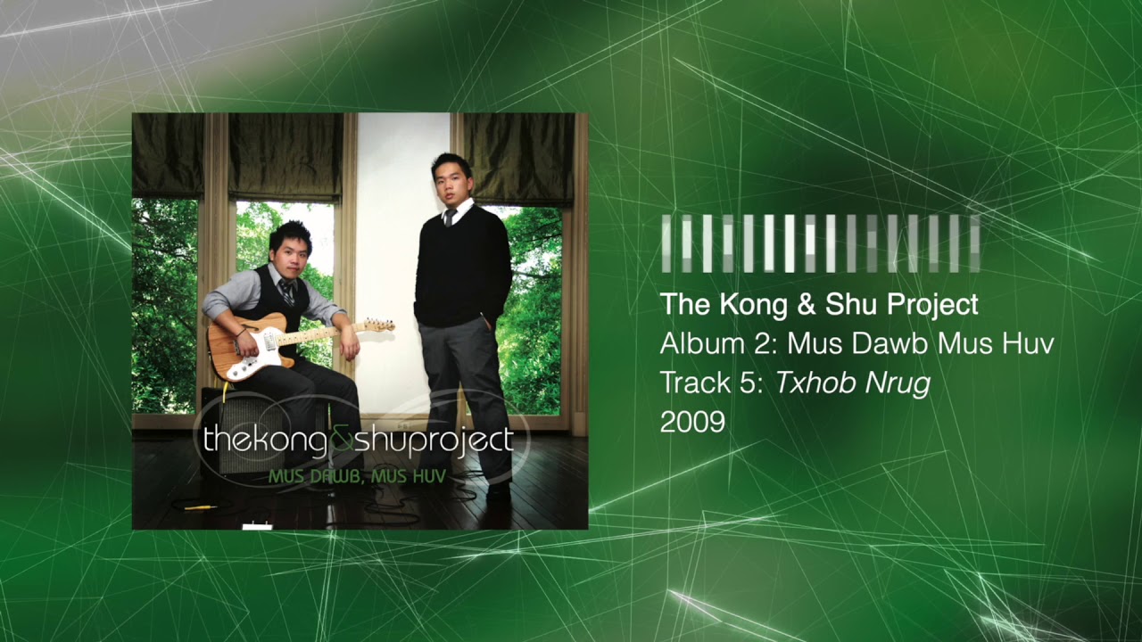 The Kong & Shu Project - Txhob Nrug [ Album - Mus Dawb Mus Huv ]