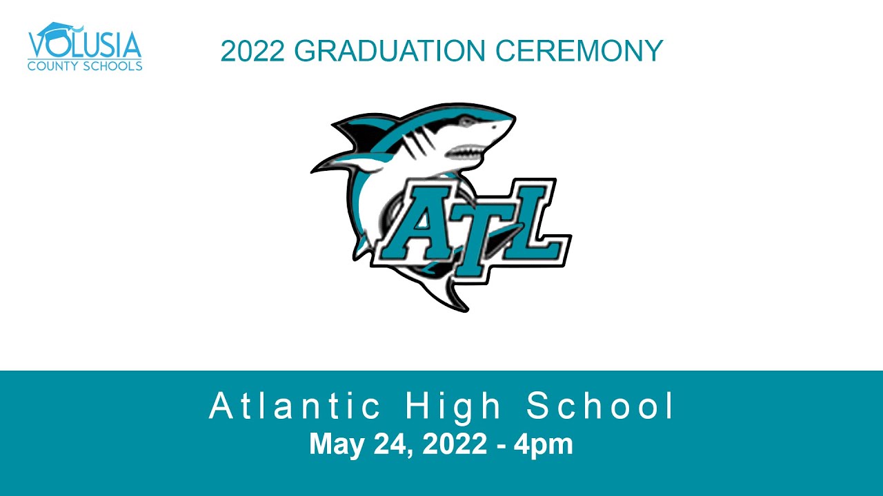 Atlantic High School Graduation • May 24, 2022 4pm YouTube