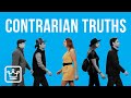 15 Contrarian Truths Few People Believe